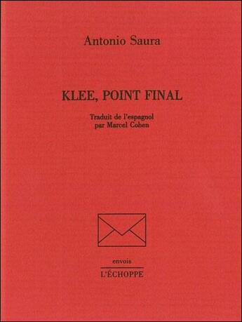 Couverture du livre « Klee, Point Final » de Antonio Saura aux éditions L'echoppe