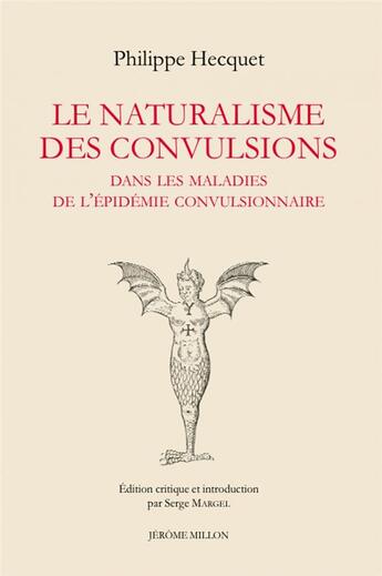 Couverture du livre « Le naturalisme des convulsions : dans les maladies de l'épidémie convulsionnaire » de Philippe Hecquet aux éditions Millon