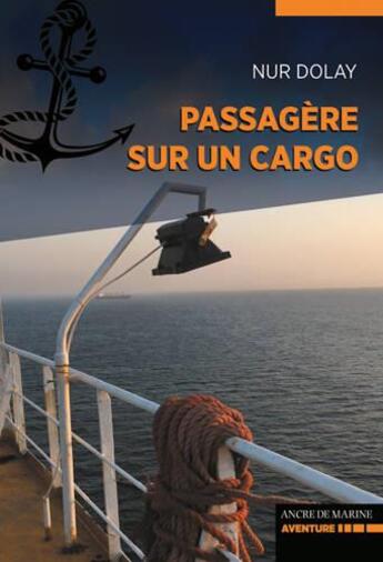 Couverture du livre « Passagère sur un cargo » de Nur Dolay aux éditions L'ancre De Marine