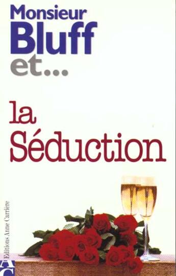 Couverture du livre « Monsieur bluff et la seduction » de Chebran Yves aux éditions Anne Carriere