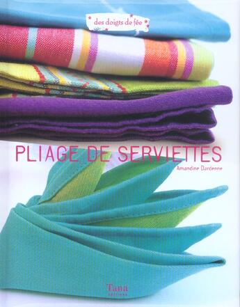 Couverture du livre « Pliage de serviettes » de Amandine Dardenne aux éditions Tana