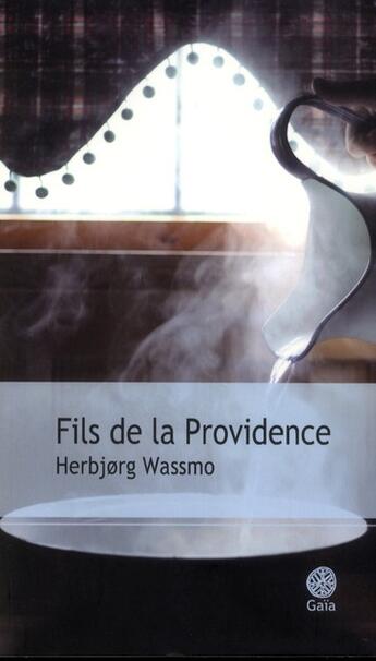 Couverture du livre « Fils de la Providence » de HerbjØRg Wassmo aux éditions Gaia