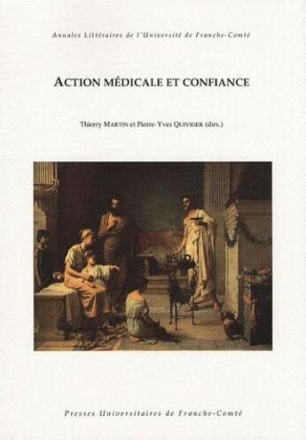 Couverture du livre « Action médicale et confiance » de Quiv Martin Thierry aux éditions Pu De Franche Comte