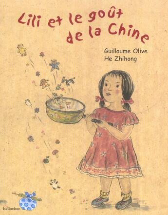 Couverture du livre « Lili Et Le Gout De La Chine » de Guillaume Olive et He Zhihong aux éditions Bleu De Chine