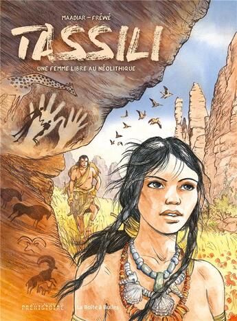 Couverture du livre « Tassili : une femme libre au mésolithique » de Maadiar et Frewe aux éditions La Boite A Bulles