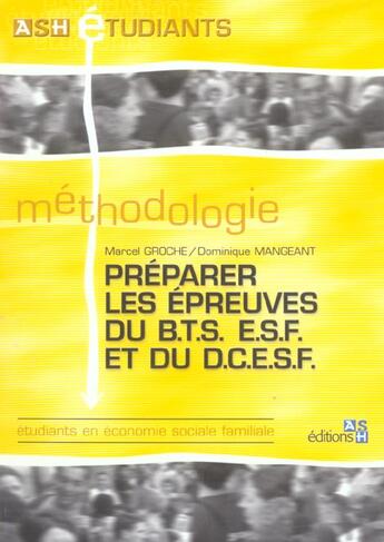 Couverture du livre « Preparer les epreuves du bts esf et du dcesf ; methodologie » de Dominique Mangeant et Marcel Groche aux éditions Ash