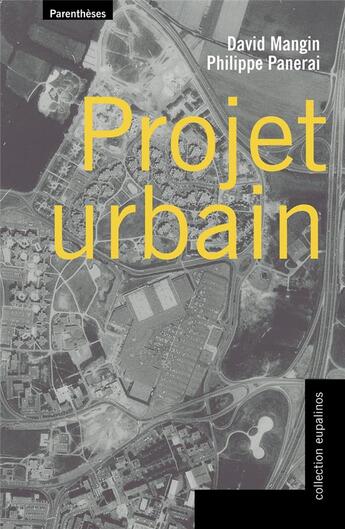 Couverture du livre « Projet urbain » de David Mangin et Philippe Panerai aux éditions Parentheses
