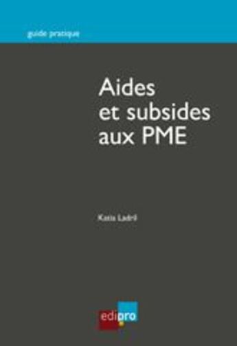 Couverture du livre « Aides et subsides » de Katial Ladril aux éditions Cci De Liege Edipro