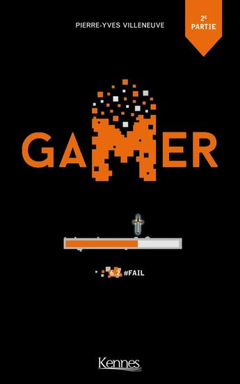 Couverture du livre « Gamer Tome 6 : #fail Tome 2 » de Pierre-Yves Villeneuve aux éditions Les 3 As