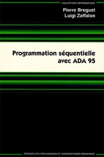 Couverture du livre « Programmation séquentielle avec ada 95 » de Breguet/Zaffalon aux éditions Ppur