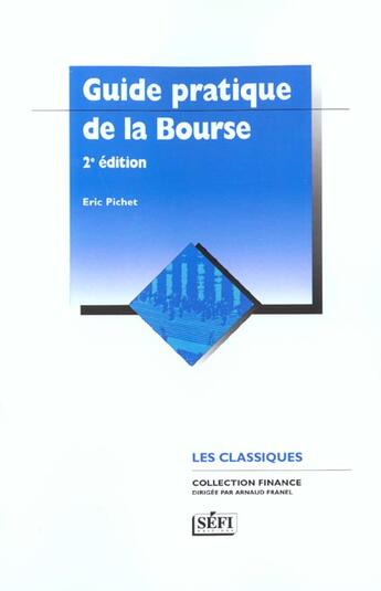 Couverture du livre « Guide Pratique De La Bourse ; 2e Edition » de Eric Pichet aux éditions Sefi