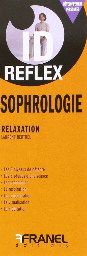 Couverture du livre « Id réflex : sophrologie, relaxation » de Laurent Bertrel aux éditions Arnaud Franel