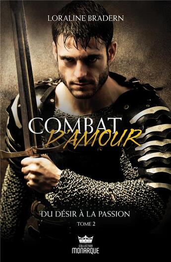 Couverture du livre « Combat d'amour Tome 2 : du désir à la passion » de Loraline Bradern aux éditions Ada