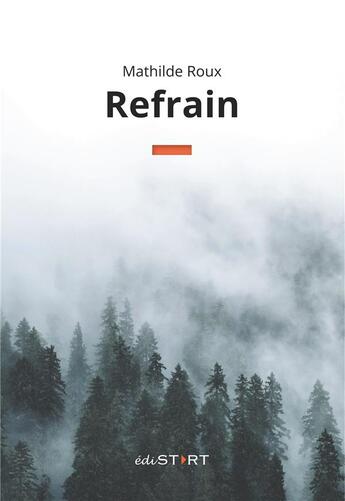 Couverture du livre « Refrain » de Mathilde Roux aux éditions Edistart