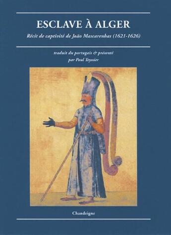 Couverture du livre « Esclave à Alger » de Paul Teyssier aux éditions Editions Chandeigne&lima