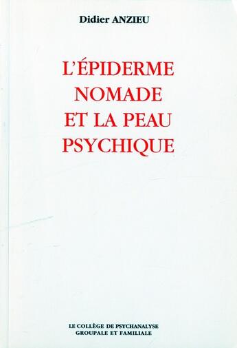 Couverture du livre « L'Epiderme Nomade Et La Peau Psychique - Anzieu / L'Epiderme Nomade Et La Peau Psychique/ » de Didier Anzieu aux éditions Cpgf