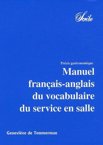 Couverture du livre « Précis gastronomique ; manuel français-anglais du vocabulaire du service en salle » de Genevieve De Temmerman aux éditions Scribo