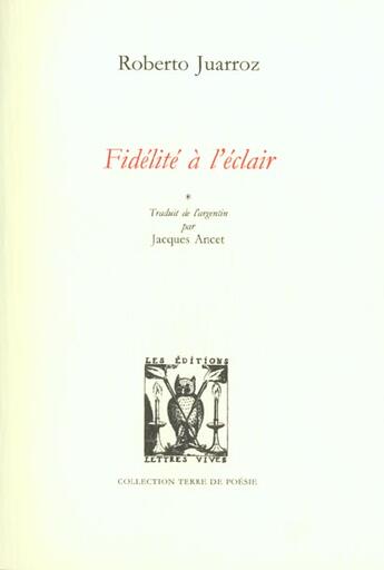 Couverture du livre « Fidelite a l'eclair » de Roberto Juarroz aux éditions Lettres Vives