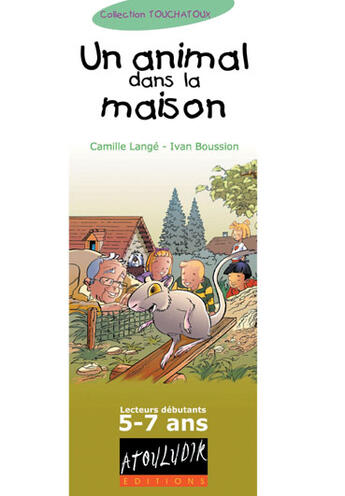 Couverture du livre « Un Animal Dans La Maison » de Camille Lange et Ivan Boussion aux éditions Atouludik