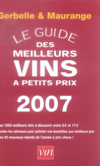 Couverture du livre « Le guide des meilleurs vins à petits prix (édition 2007) » de Maurange et Gerbelle aux éditions Revue Du Vin De France