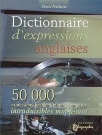 Couverture du livre « Dictionnaire d'expressions anglaises » de Denis Frechette aux éditions Olographes