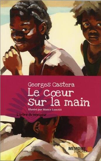 Couverture du livre « Le coeur sur la main » de Georges Castera aux éditions Memoire D'encrier