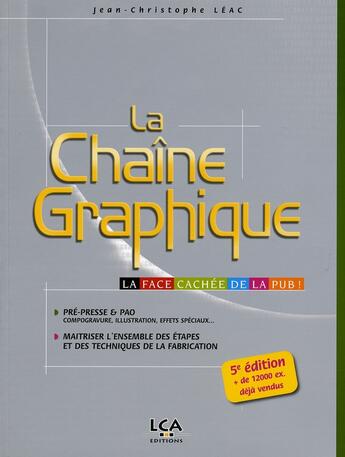 Couverture du livre « La chaine graphique, la face cachée de la pub ! » de Leac J-C aux éditions Lca