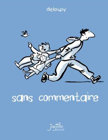 Couverture du livre « Sans Commentaire » de Deloupy aux éditions Jarjille