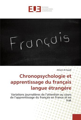 Couverture du livre « Chronopsychologie et apprentissage du francais langue etrangere » de Al-Saadi Ahlam aux éditions Editions Universitaires Europeennes