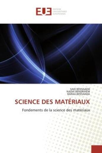 Couverture du livre « Science des materiaux - fondements de la science des materiaux » de Bensaada/Bendrihem aux éditions Editions Universitaires Europeennes