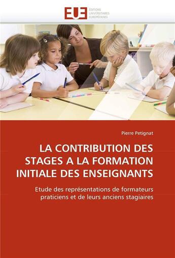 Couverture du livre « La contribution des stages a la formation initiale des enseignants » de Petignat-P aux éditions Editions Universitaires Europeennes