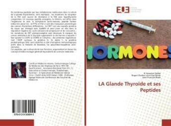 Couverture du livre « LA Glande Thyroïde et ses Peptides » de El Sidibe aux éditions Editions Universitaires Europeennes