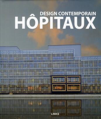 Couverture du livre « Hôpitaux ; design contemporain » de Carles Broto et Jacobo Krauel aux éditions Links