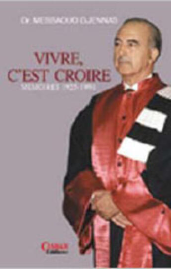 Couverture du livre « Vivre c'est croire » de Messaoud Djennas aux éditions Casbah