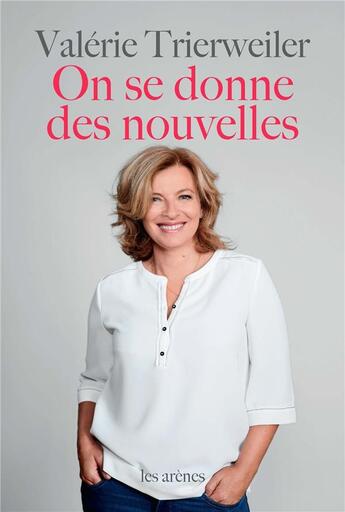 Couverture du livre « On se donne des nouvelles » de Valerie Trierweiler aux éditions Les Arenes