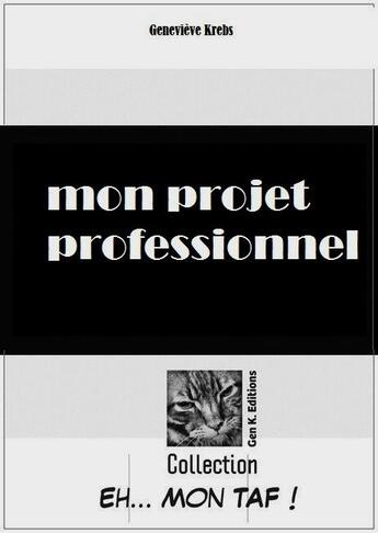 Couverture du livre « Mon projet professionnel » de Genevieve Krebs aux éditions Genevieve Krebs