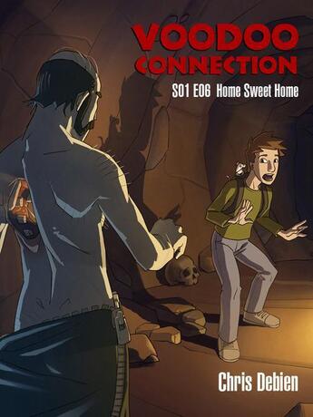 Couverture du livre « Voodoo connection saison 1 épisode 6 ; homme sweet home » de Chris Debien aux éditions Season13