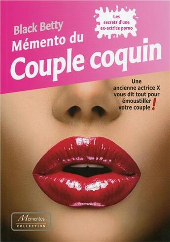 Couverture du livre « Mémento du couple coquin ; les secrets d'une ex-actrice porno » de Black Betty aux éditions Fantaisium