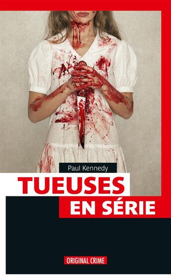 Couverture du livre « Tueuses en serie » de Paul Kennedy aux éditions Infini Challenges