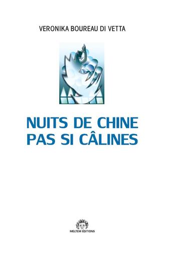 Couverture du livre « Nuits de chine pas si câlines » de Veronika Boureau Di Vetta aux éditions Meltem Editions