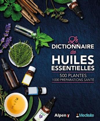 Couverture du livre « Le dictionnaire mediste des huiles essentielles » de Daniel Scimeca aux éditions Medisite