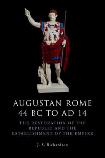 Couverture du livre « Augustan Rome 44 BC to AD 14: The Restoration of the Republic and the » de Richardson J S aux éditions Edinburgh University Press