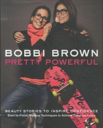 Couverture du livre « BOBBI BROWN''S PRETTY POWERFUL » de Bobbi Brown aux éditions Chronicle Books