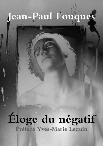 Couverture du livre « Eloge du n gatif » de Yves-Marie Lequin aux éditions Lulu