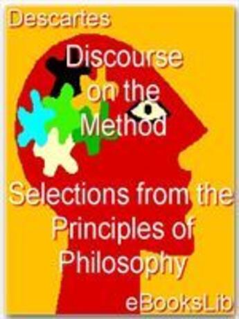 Couverture du livre « Discourse on the method - selections from the principles of philosophy » de Rene Descartes aux éditions Ebookslib