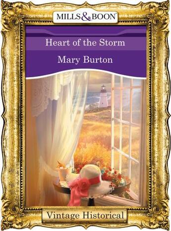 Couverture du livre « Heart of the Storm (Mills & Boon Historical) » de Mary Burton aux éditions Mills & Boon Series