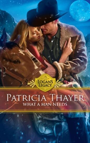 Couverture du livre « What a Man Needs (Mills & Boon M&B) (Logan's Legacy - Book 20) » de Patricia Thayer aux éditions Mills & Boon Series