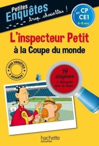 Couverture du livre « L'inspecteur Petit à la coupe du monde ; CP, CE1 » de Antonio G. Iturbe aux éditions Hachette Education