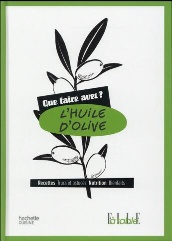 Couverture du livre « Que faire avec de l'huile d'olive ? » de  aux éditions Hachette Pratique