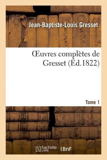 Couverture du livre « Oeuvres complètes de Gresset.Tome 1 (Éd.1822) Edouard III » de Gresset J-B-L. aux éditions Hachette Bnf